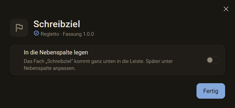 Die Einrichtung von Schreibziel nach dem Installieren mit dem Schalter In die Nebenspalte legen und dem Knopf Fertig, dunkles Farbschema