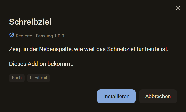 Der Warnhinweis vor dem Installieren von Schreibziel mit Autor, Fassung, Beschreibung, dem Satz Dieses Add-on bekommt, den Marken Fach und Liest mit und den Knöpfen Installieren und Abbrechen, dunkles Farbschema