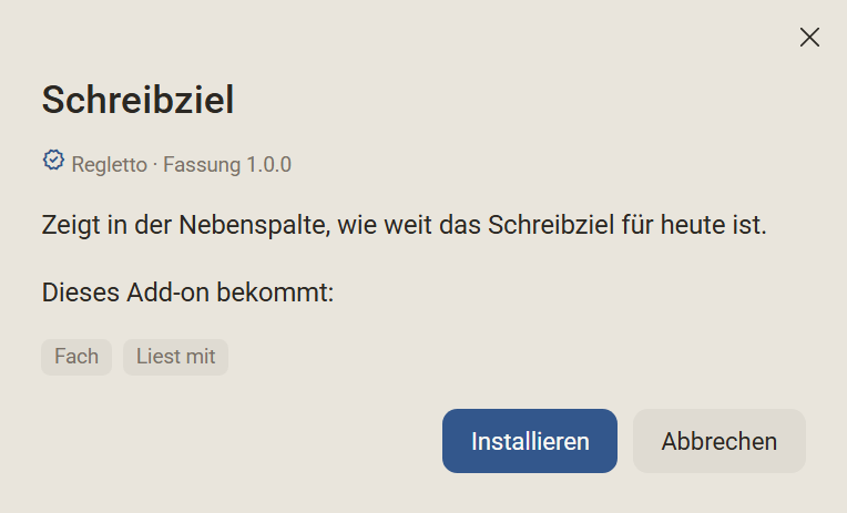 Der Warnhinweis vor dem Installieren von Schreibziel mit Autor, Fassung, Beschreibung, dem Satz Dieses Add-on bekommt, den Marken Fach und Liest mit und den Knöpfen Installieren und Abbrechen